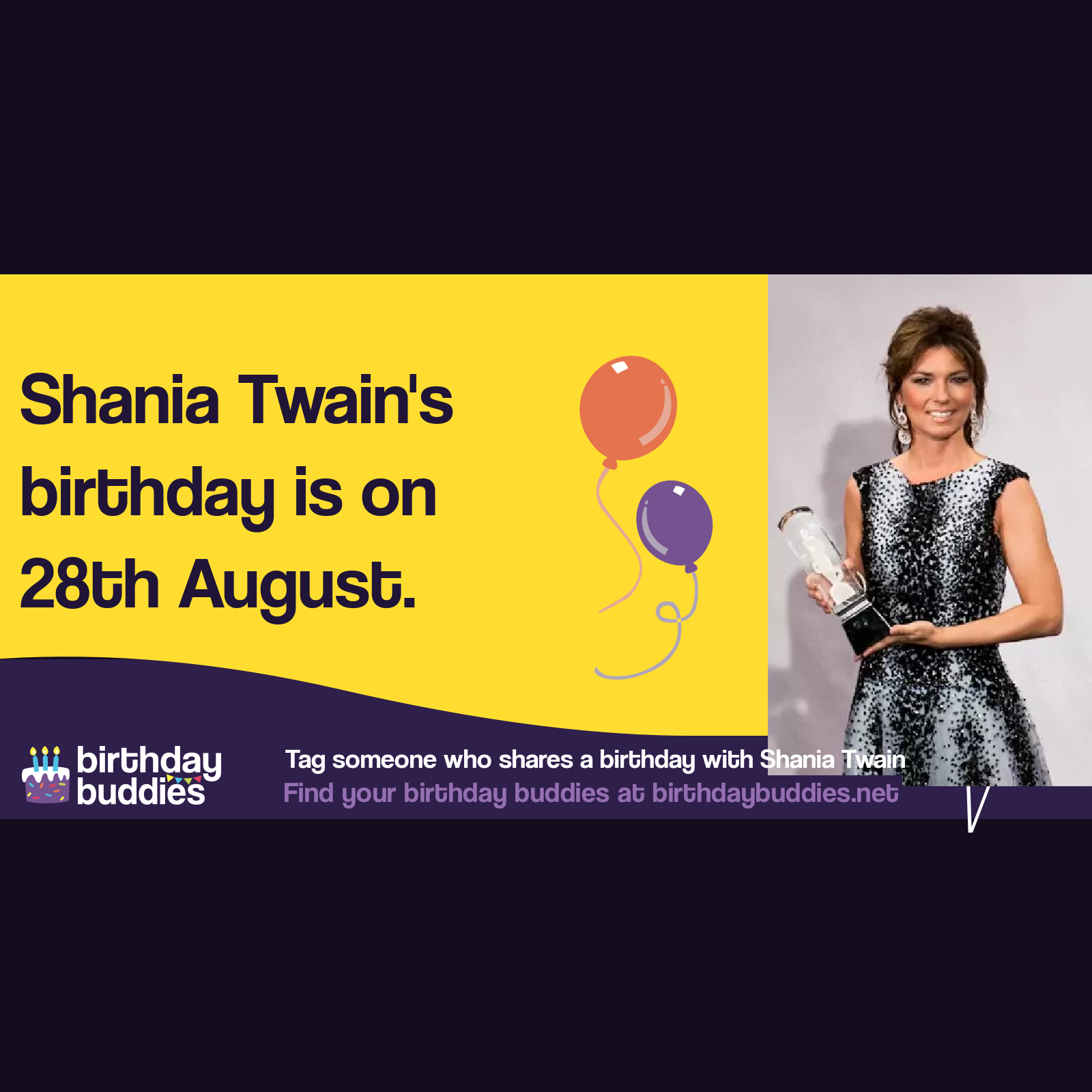Shania Twain’s birthday is 28th August 1965