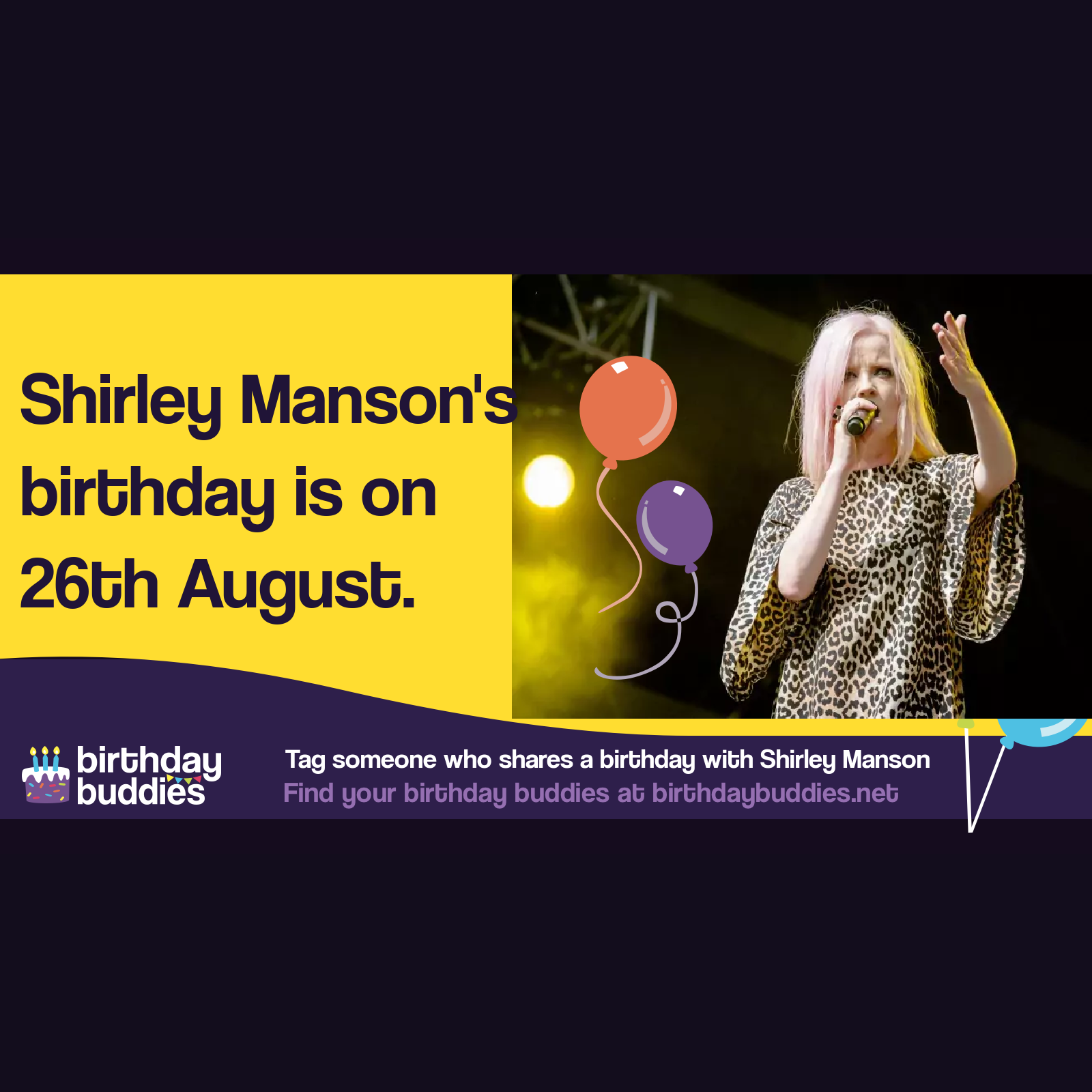 Shirley Manson's birthday is 26th August 1966
