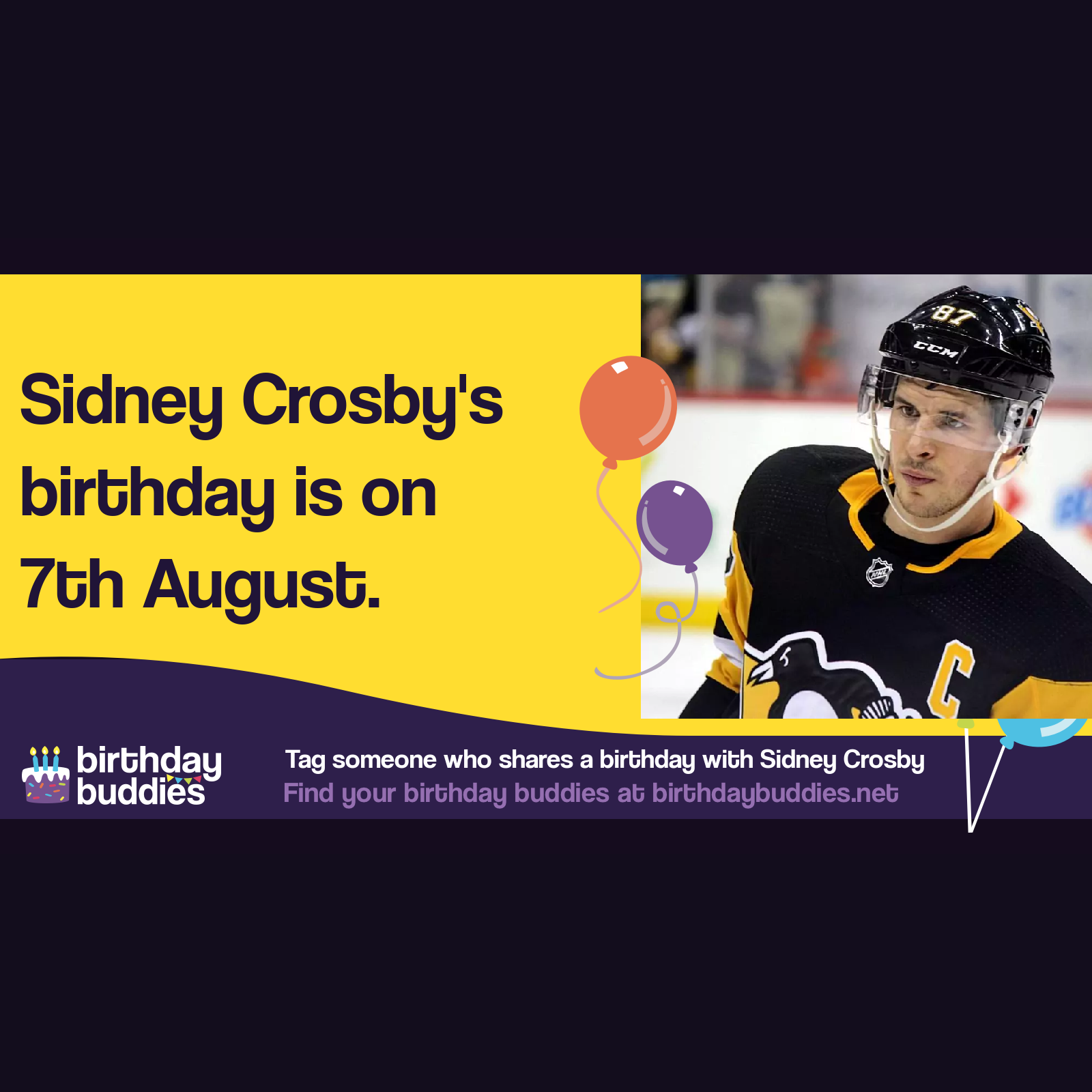 Sidney Crosby's birthday is 7th August 1987