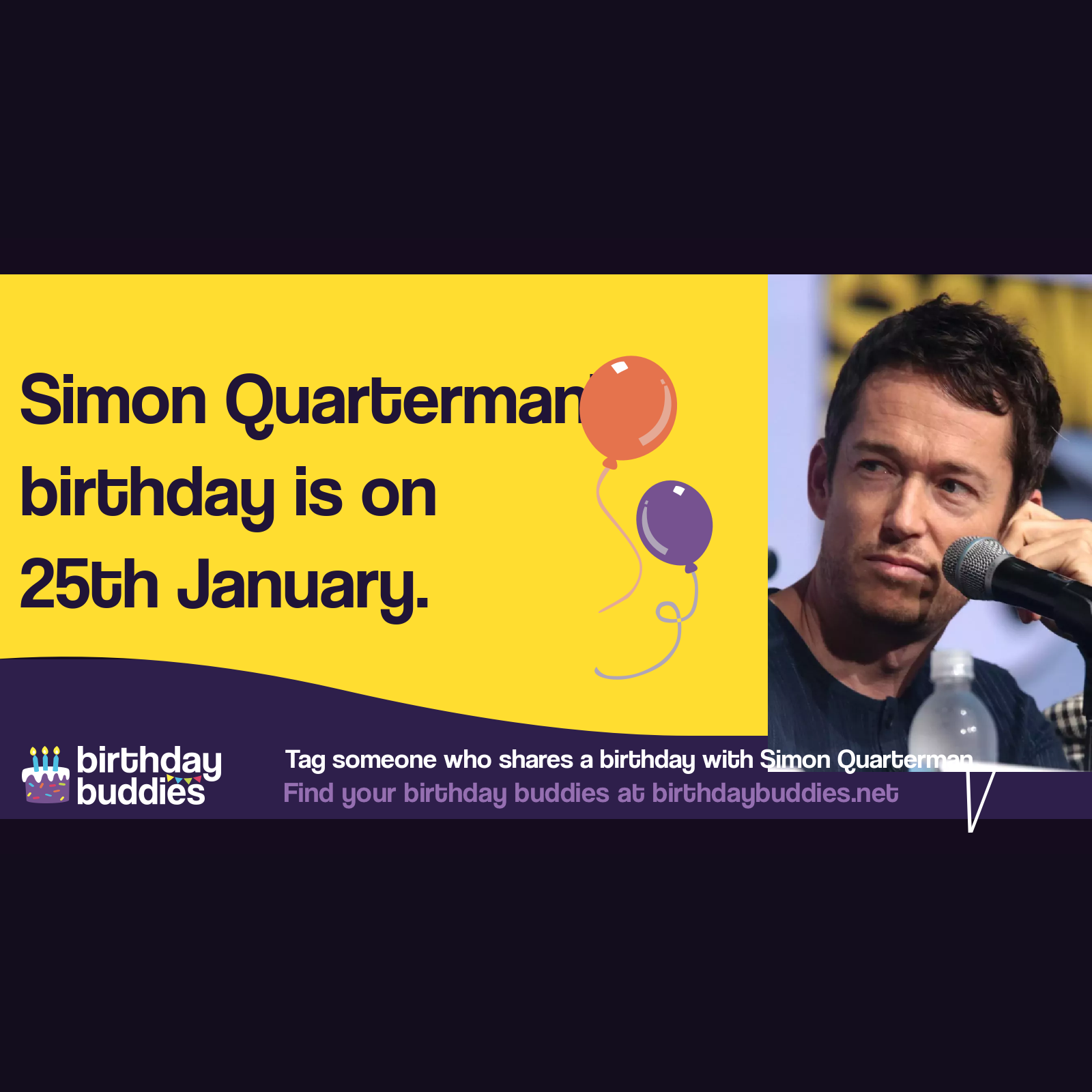 Simon Quarterman’s birthday is 25th January 1981