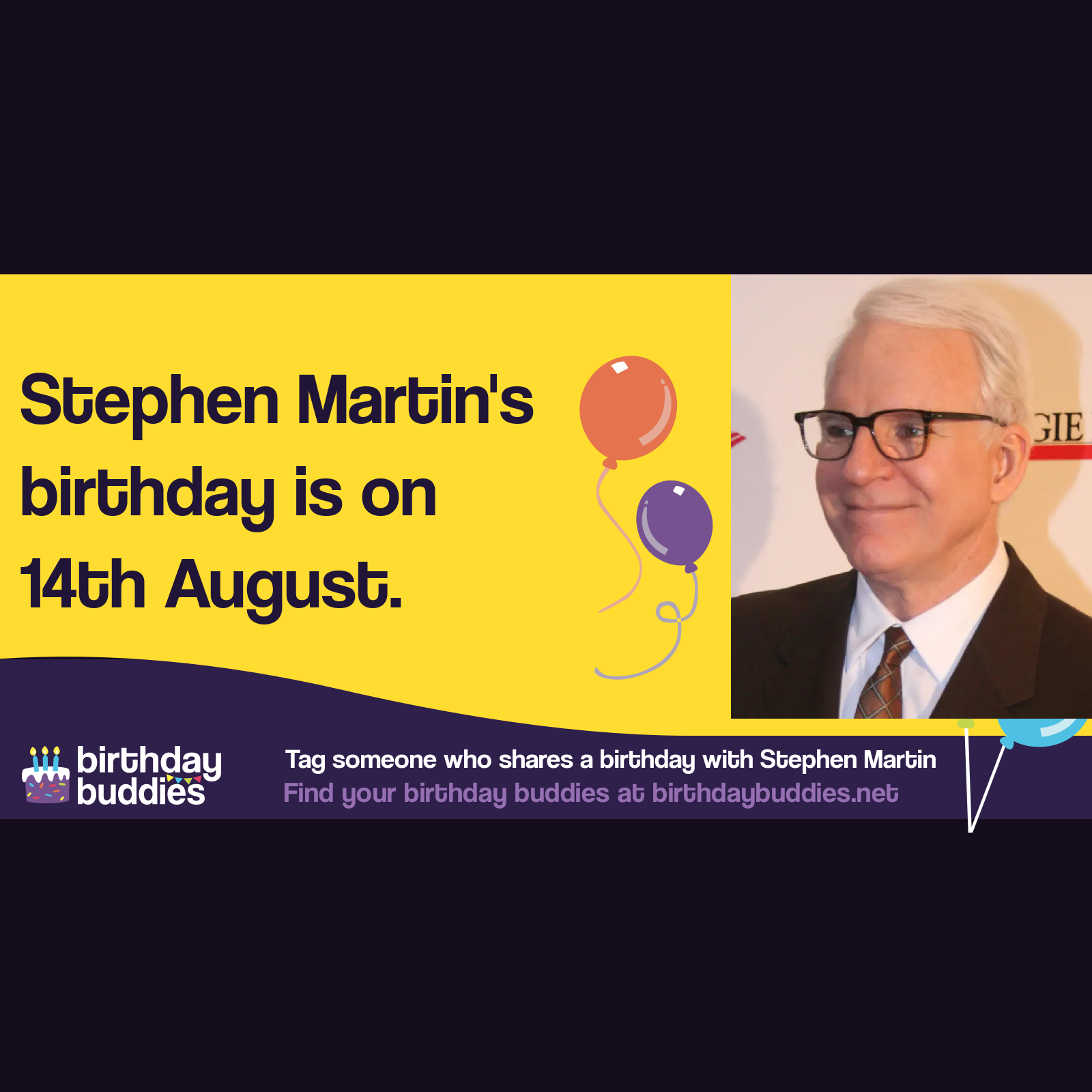 Stephen Martin’s birthday is 14th August 1945