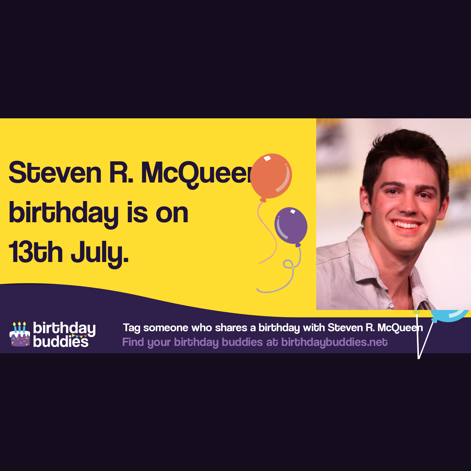 Steven R. McQueen's birthday is 13th July 1988