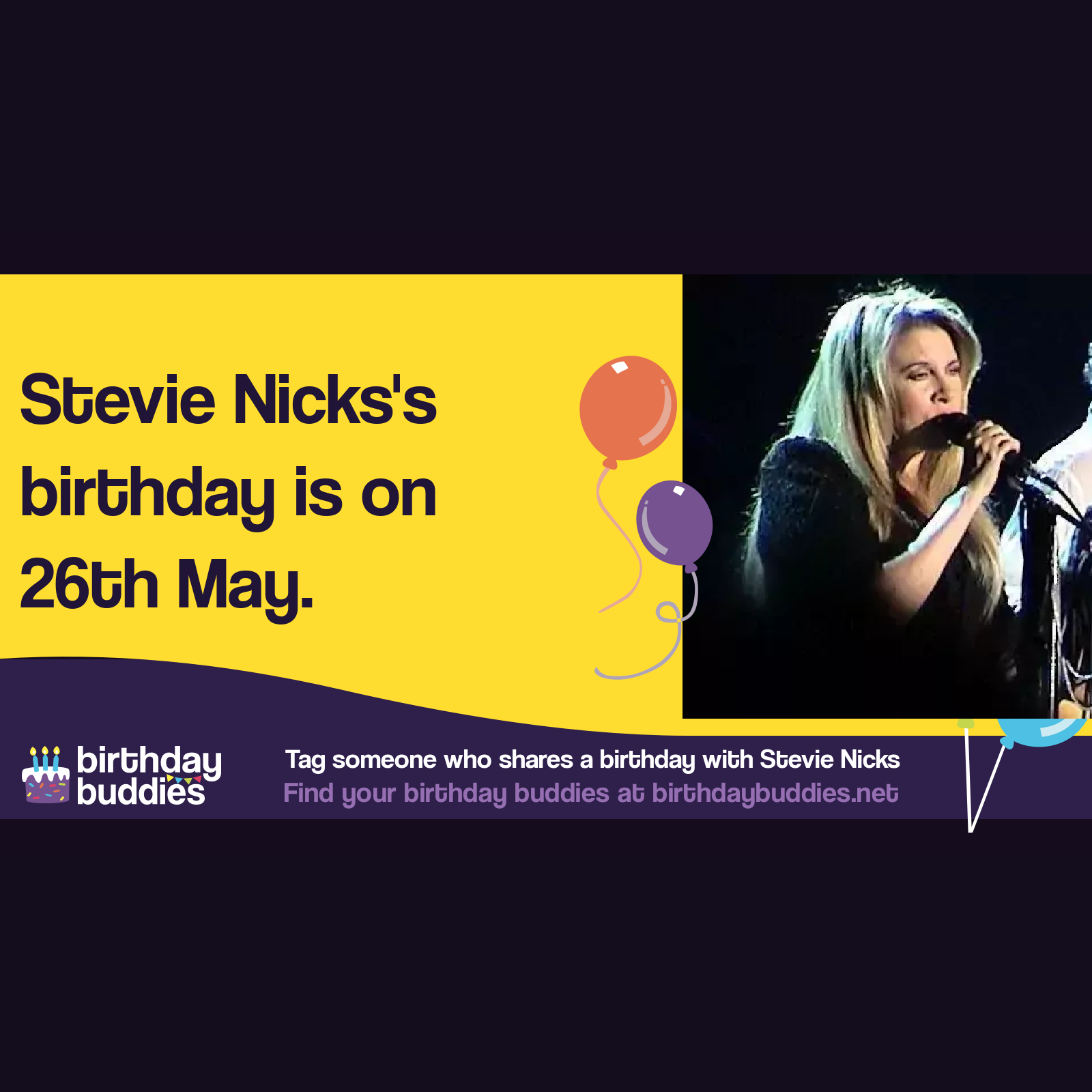 Stevie Nicks’s birthday is 26th May 1948