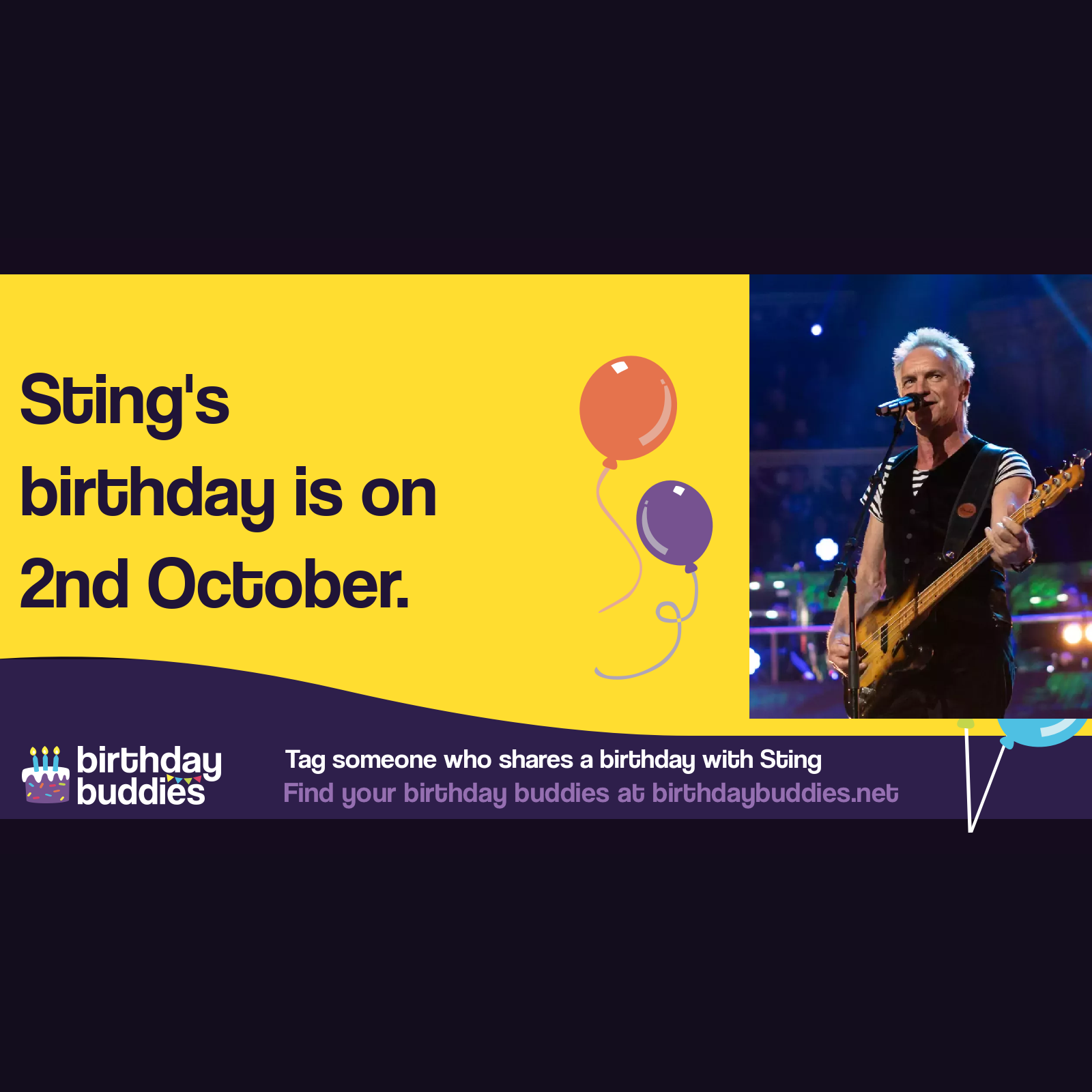 Sting’s birthday is 2nd October 1951