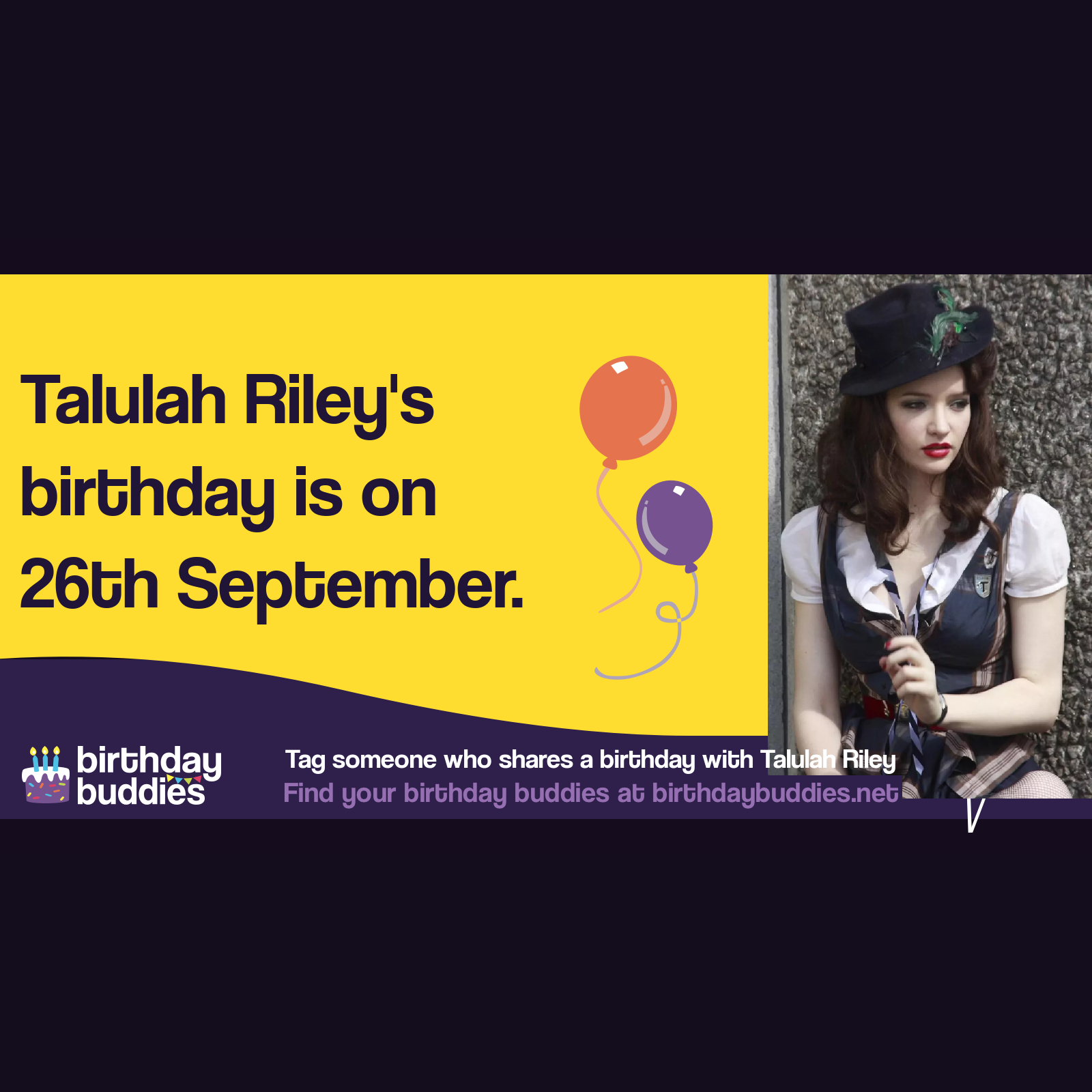 Talulah Riley's birthday is 26th September 1985
