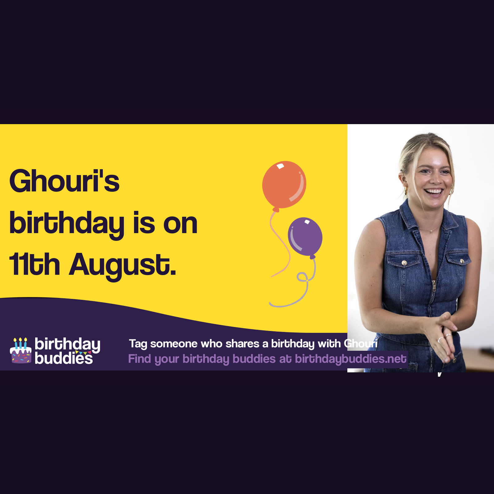 Ghouri's birthday is 11th August 1998