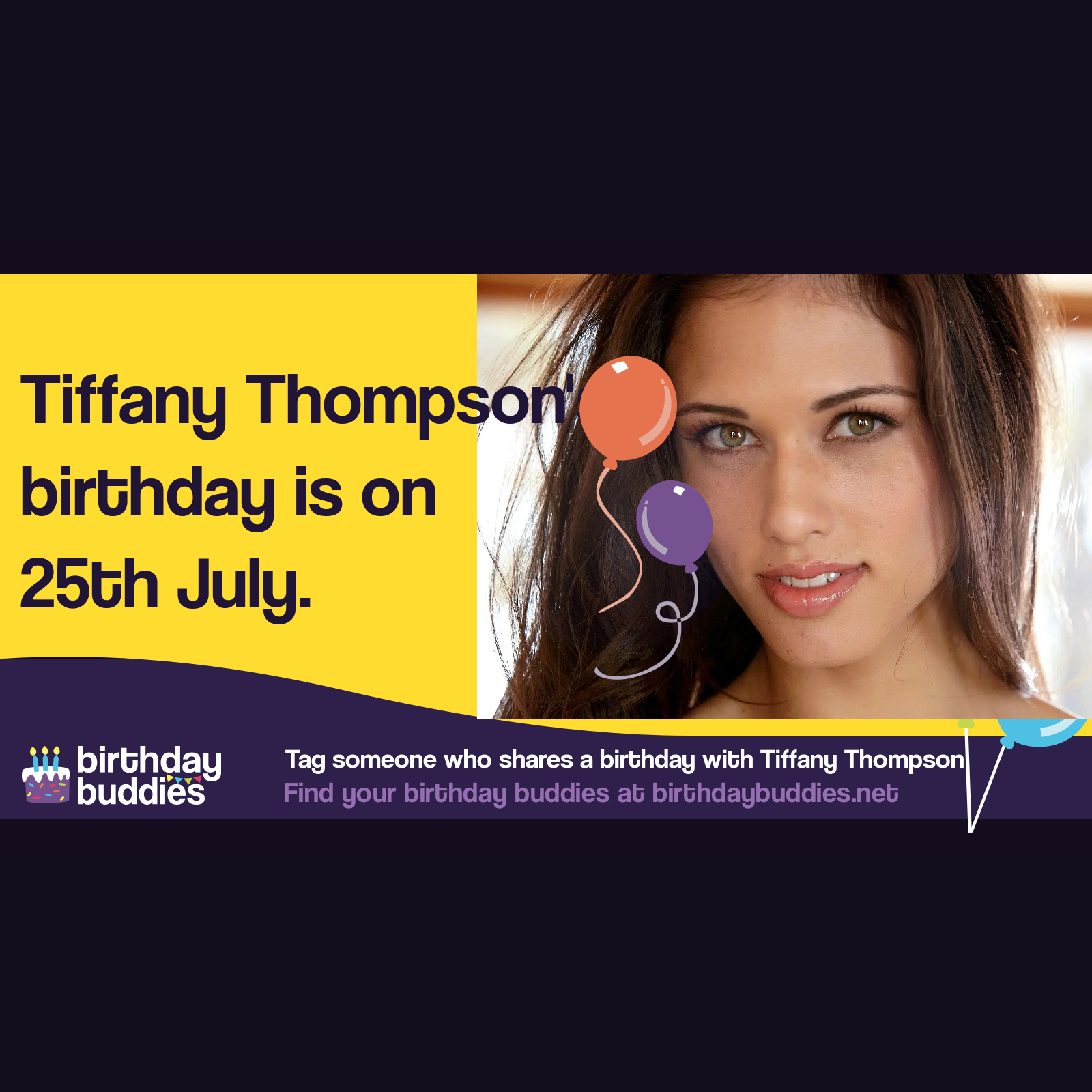 Tiffany Thompson’s birthday is 25th July 1992