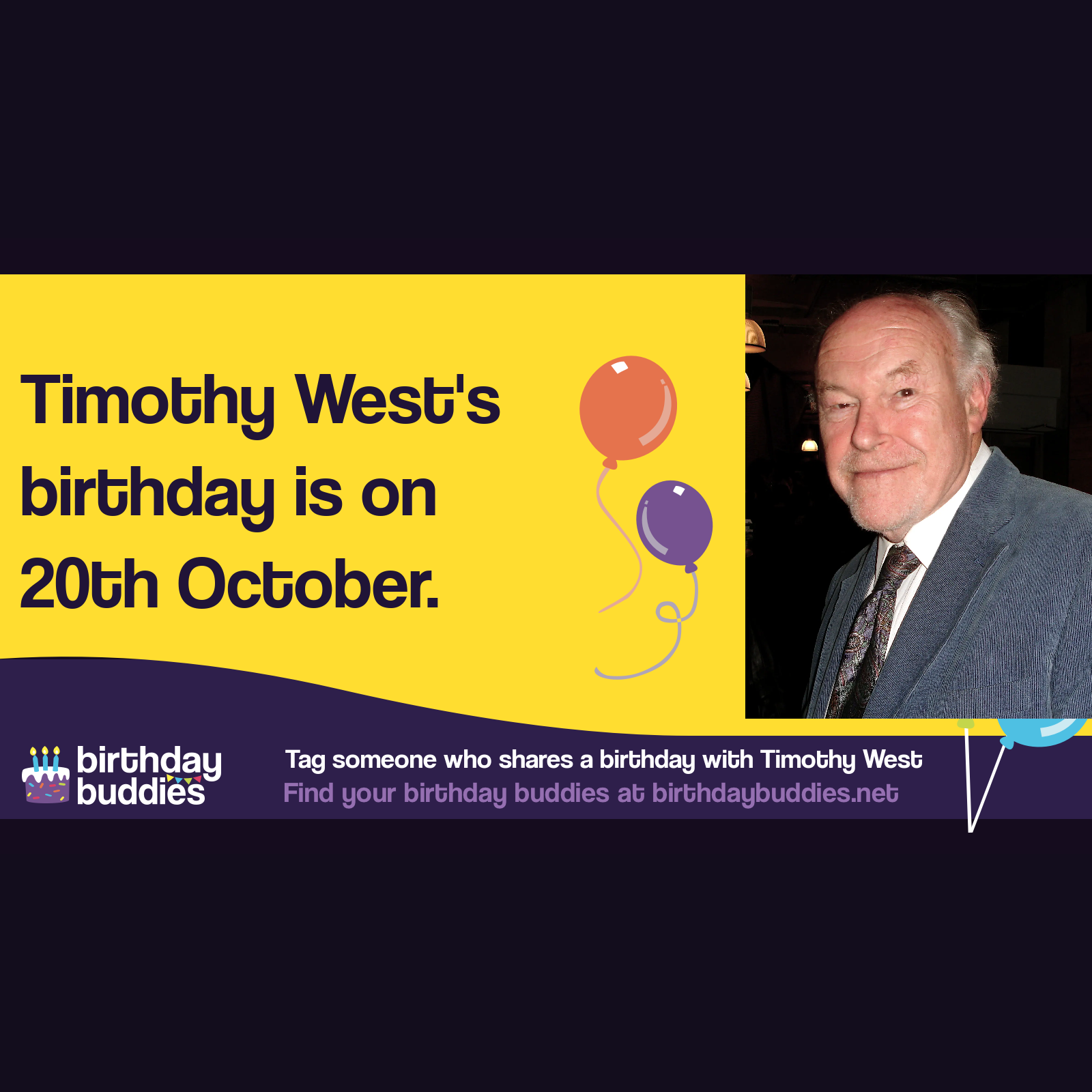 Timothy West's birthday was 20th October 1934