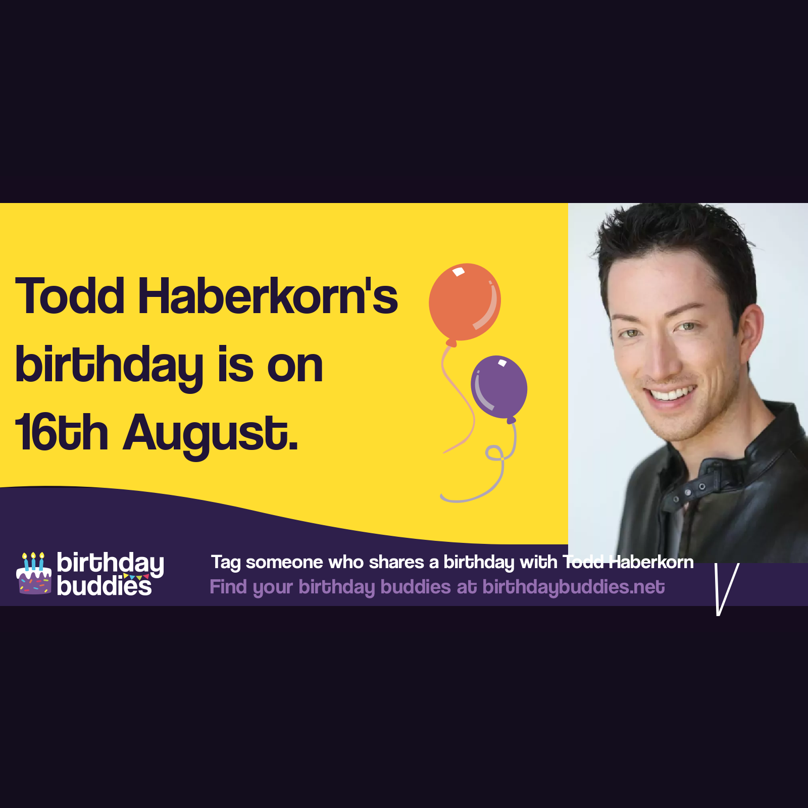 Todd Haberkorn&rsquo;s birthday is 16th August 1982