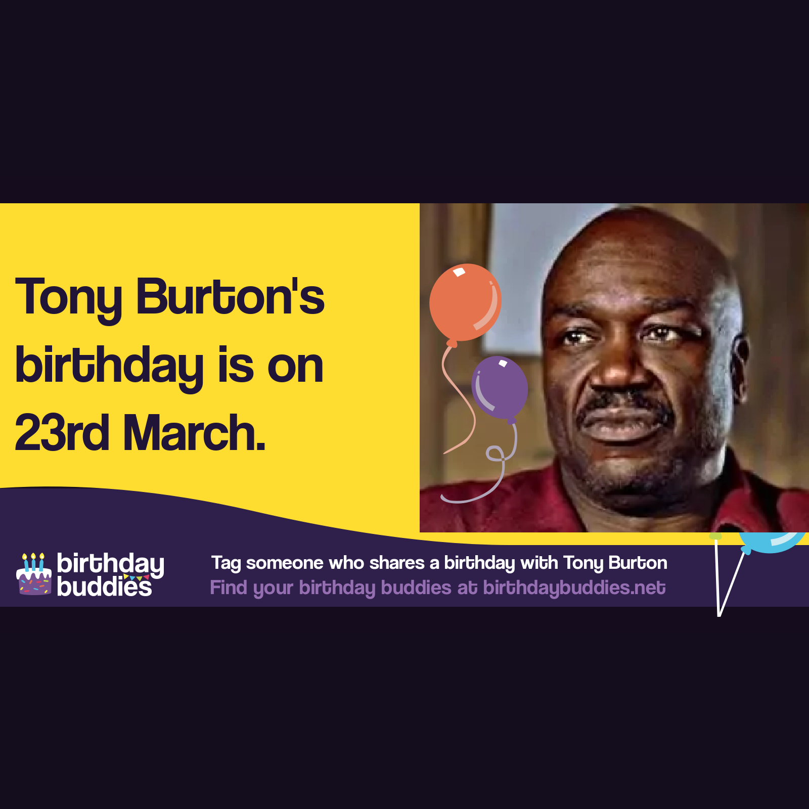 Tony Burton&rsquo;s birthday was 23rd March 1937