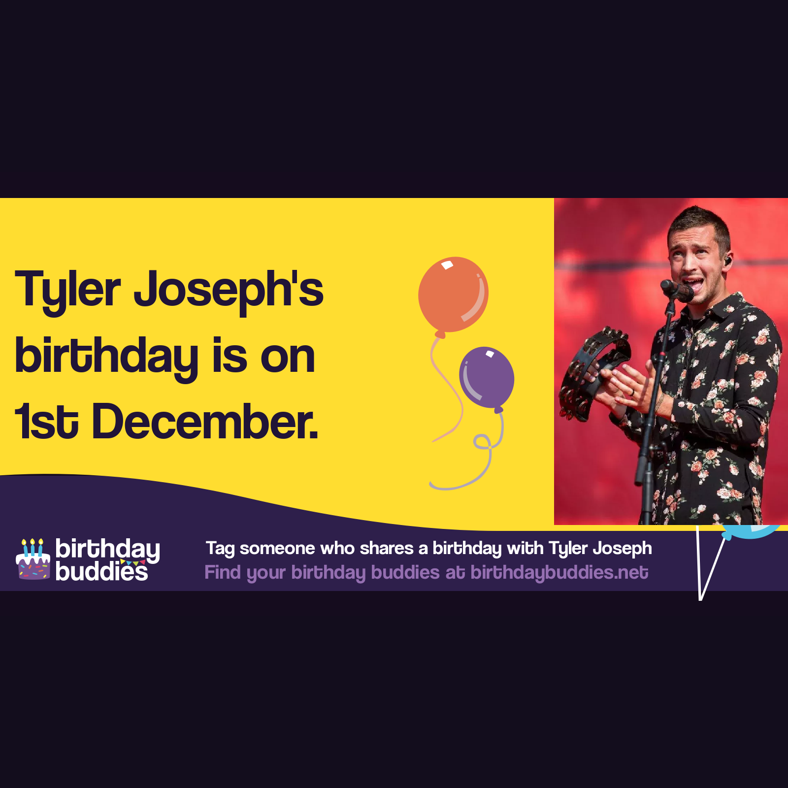 Tyler Joseph’s birthday is 1st December 1988