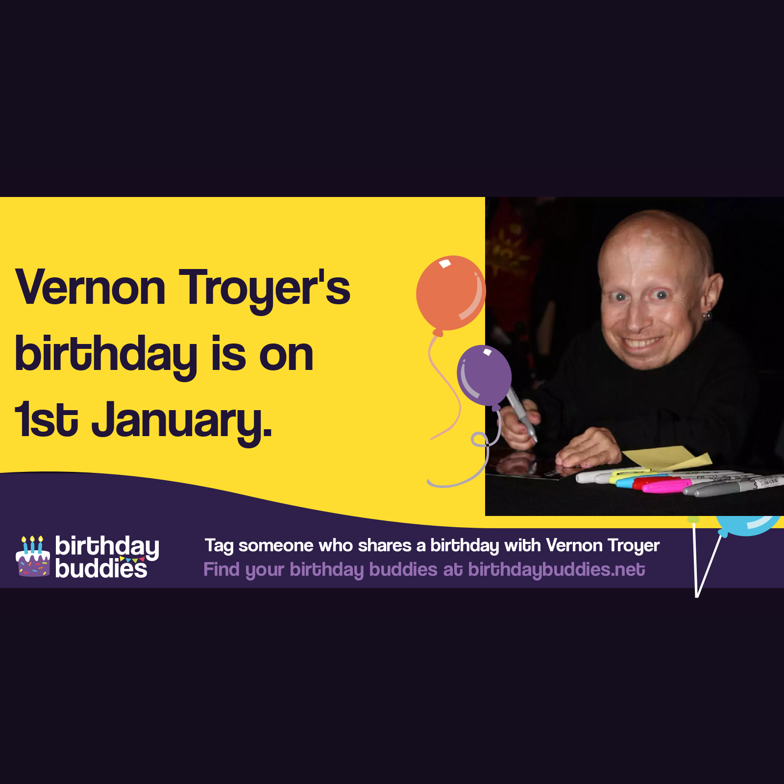 Vernon Troyer’s birthday was 1st January 1969