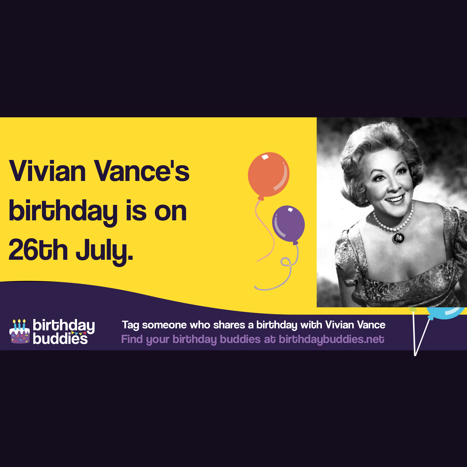 Vivian Vance's birthday was 26th July 1909