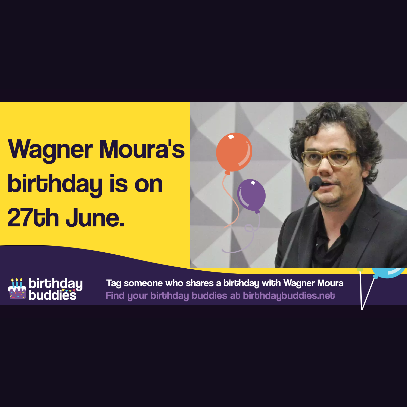 Wagner Moura’s birthday is 27th June 1976