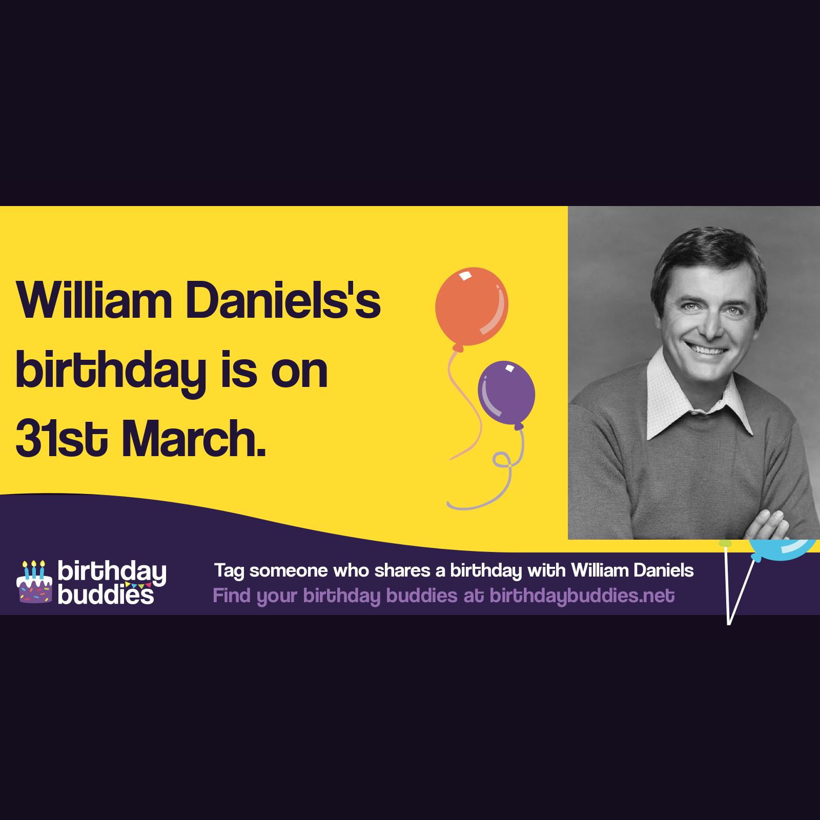 William daniels s birthday is 31st march 1927
