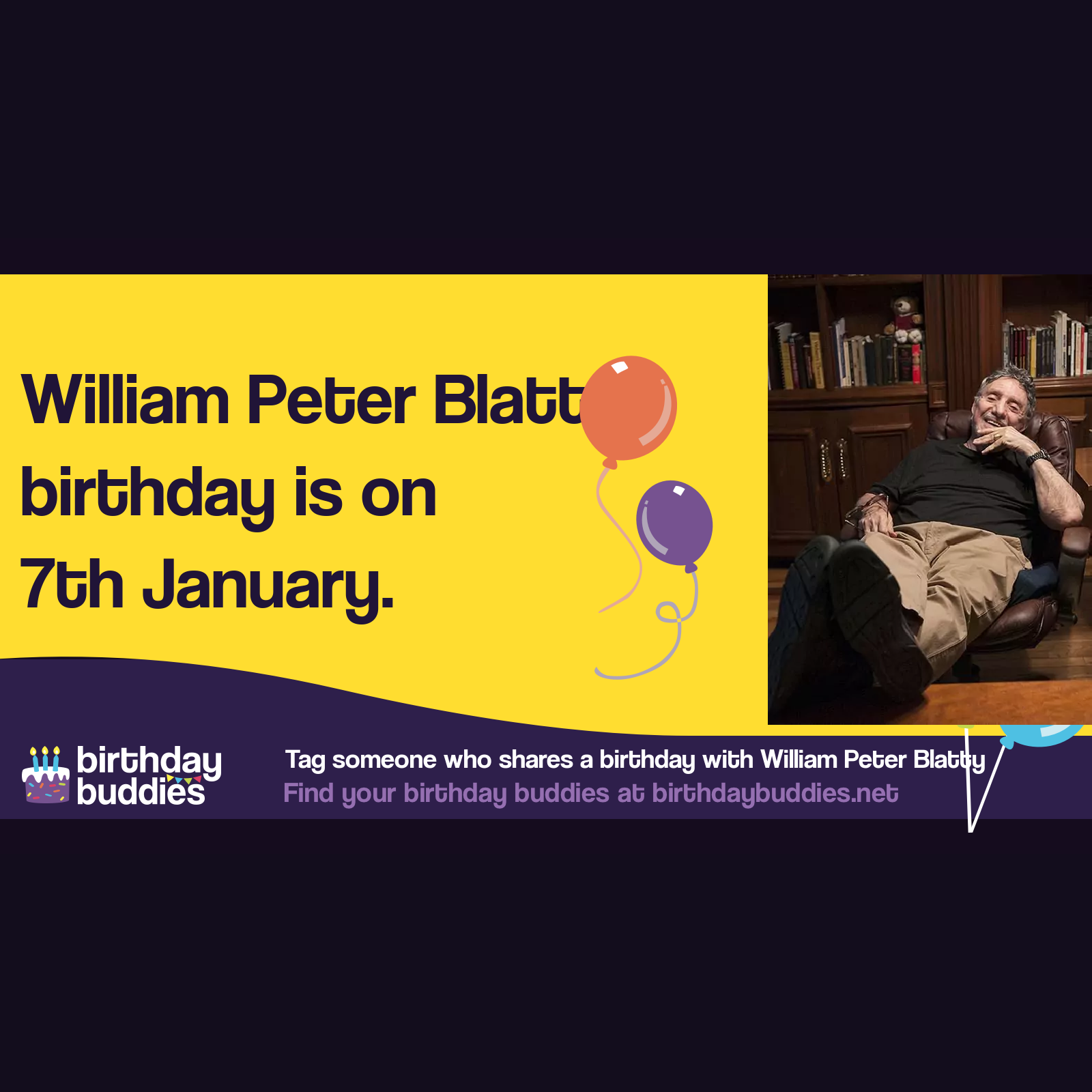 William Peter Blatty’s birthday was 7th January 1928