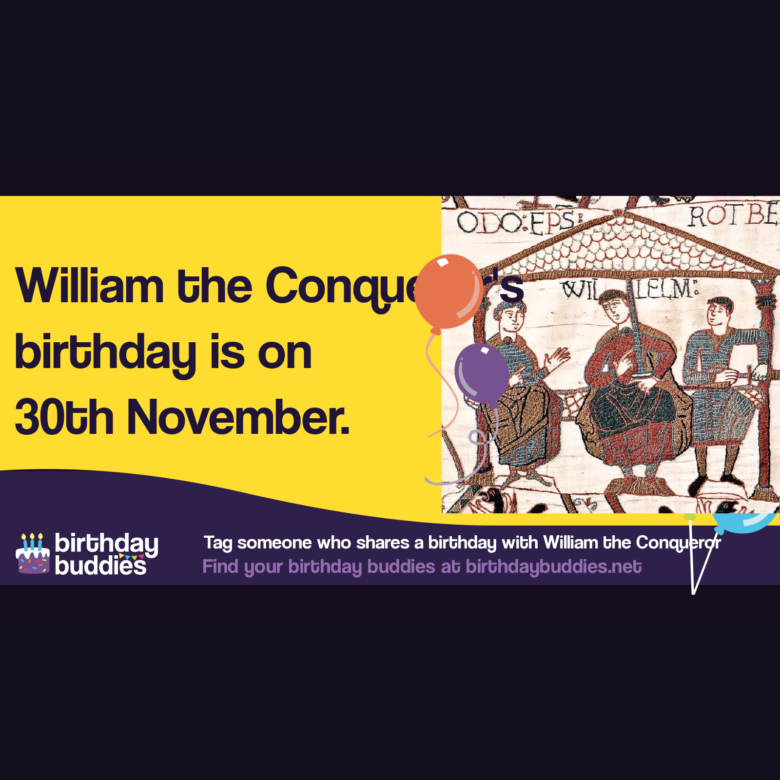William the Conqueror’s birthday was 30th November 1027