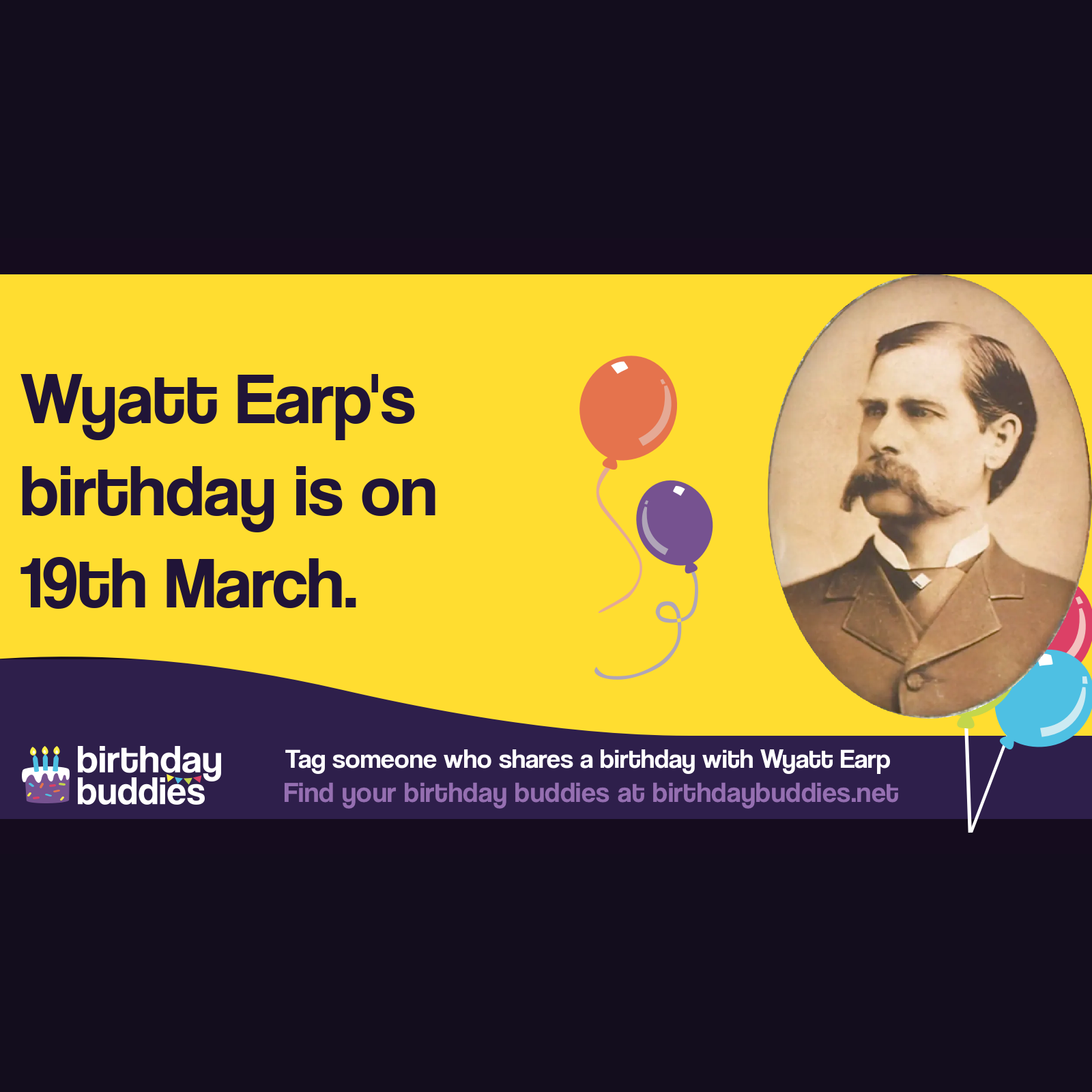 Wyatt Earps Birthday Was 19th March 1848