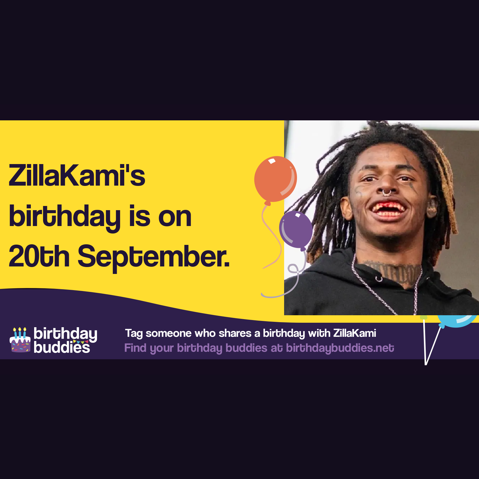 ZillaKami's birthday is 20th September 1999